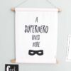 a superhero lives here poster textielposter hiphuisje